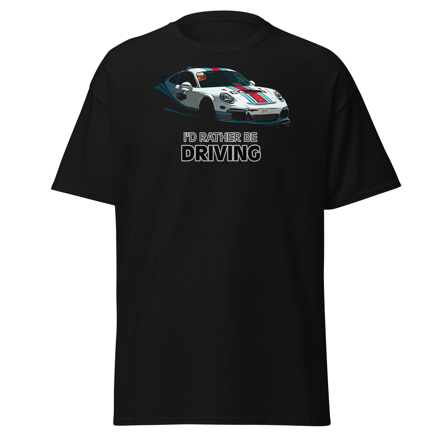 I'd rather be driving a Porsche t-shirt in black