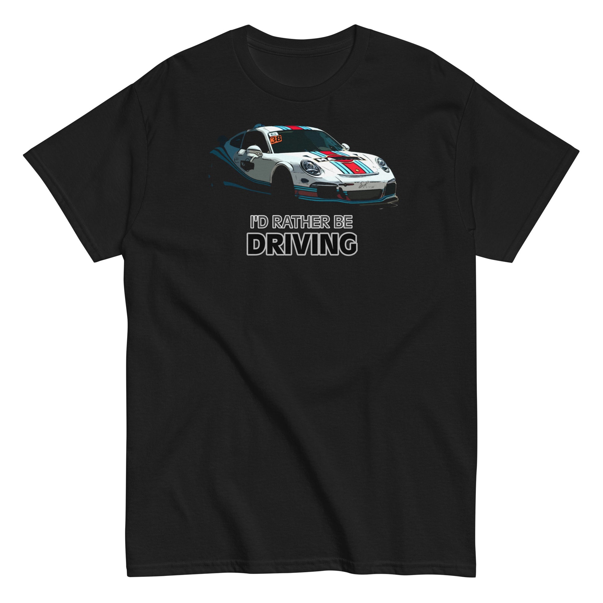 I'd rather be driving a Porsche t-shirt in black